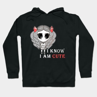 I KNOW I AM CUTE Hoodie